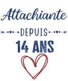 T-shirt cadeau anniversaire femme ado attachiante 14 ans