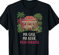 T-shirt Ma Case Ma Kour Mon Paradis case créole île de la Réunion 974