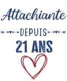 T-shirt cadeau anniversaire femme attachiante 21 ans
