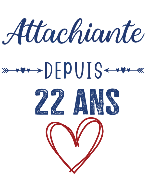 T-shirt cadeau anniversaire femme attachiante 22 ans