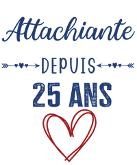 T-shirt cadeau anniversaire femme attachiante 25 ans