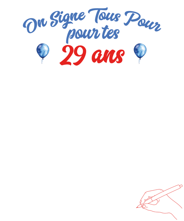 T-shirts On signe tous pour tes 29 ans : Idée cadeau d'anniversaire