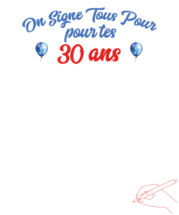 T-shirts On signe tous pour tes 30 ans : Idée cadeau d'anniversaire