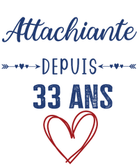 T-shirt cadeau anniversaire femme attachiante 33 ans