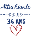 T-shirt cadeau anniversaire femme attachiante 34 ans