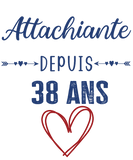 T-shirt cadeau anniversaire femme attachiante 38 ans