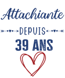 T-shirt cadeau anniversaire femme attachiante 39 ans
