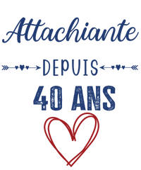 T-shirt cadeau anniversaire femme attachiante 40 ans