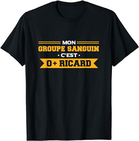 Mon Groupe Sanguin C'est O + Ricard Pastis Apéro T-Shirt homme - Myachetealy