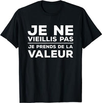 Je Ne Vieillis Pas Je Prend De La Valeur T-Shirt homme drôle - Myachetealy