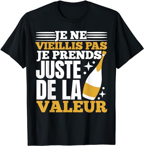 Je Ne Vieillis Pas Je Prend De La Valeur T-Shirt homme humour - Myachetealy