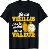 Je Ne Vieillis Pas Je Prend De La Valeur T-Shirt homme montre - Myachetealy