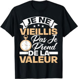 Je Ne Vieillis Pas Je Prend De La Valeur T-Shirt homme rigolo - Myachetealy