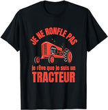 Je Ne Ronfle Pas Je Rêve Que Je Suis Un Tracteur T-Shirt homme - Myachetealy