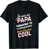 T shirt Je Suis Un Papa Animateur 3D C'est Comme Un Papa Normal mais beaucoup plus cool