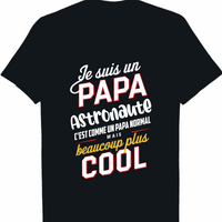 Je Suis Un Papa Astronaute C'est Comme Un Papa Normal mais beaucoup plus cool