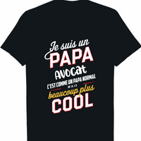 T shirt Je Suis Un Papa Avocat C'est Comme Un Papa Normal mais beaucoup plus cool