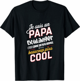 T shirt Je Suis Un Papa Boulanger C'est Comme Un Papa Normal mais beaucoup plus cool