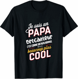 T shirt Je Suis Un Papa Brocanteur C'est Comme Un Papa Normal mais beaucoup plus cool
