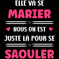 EVJF drôle elle va se marier nous on est là pour se saouler T-Shirt
