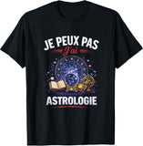 ✨ T-shirt Je Peux Pas J'ai Astrologie – Design Humour Zodiaque & Astrologue
