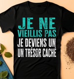 Je ne vieillis pas, je deviens un trésor caché T-Shirt homme Anniversaire - Myachetealy