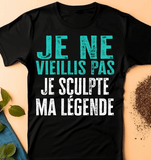 Je ne vieillis pas, je sculpte ma légende T-Shirt homme Anniversaire - Myachetealy