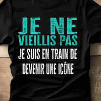 Je ne vieillis pas, je suis en train de devenir une icône T-Shirt homme Anniversaire - Myachetealy