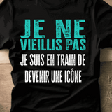 Je ne vieillis pas, je suis en train de devenir une icône T-Shirt homme Anniversaire - Myachetealy