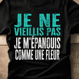 Je ne vieillis pas, je m'épanouis comme une fleur T-Shirt homme Anniversaire - Myachetealy