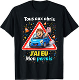 🚗 T-shirt Tous aux Abris J'ai Eu Mon Permis – Humour Jeune Conducteur