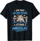 🐐 T-shirt J'ai Fait un Cauchemar J'étais Marseillais – Humour Foot