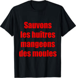 🦐 T-shirt Sauvons les Huîtres Mangeons des Moules – Humour Apéro