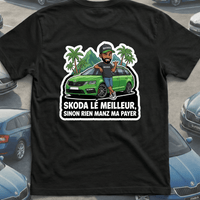 Skoda lé meilleur, sinon rien manz ma payer