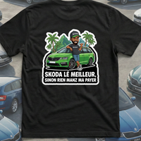 Skoda lé meilleur, sinon rien manz ma payer