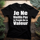 T-Shirt Homme Je Ne Vieillis Pas Je Prends De La Valeur - Myachetealy