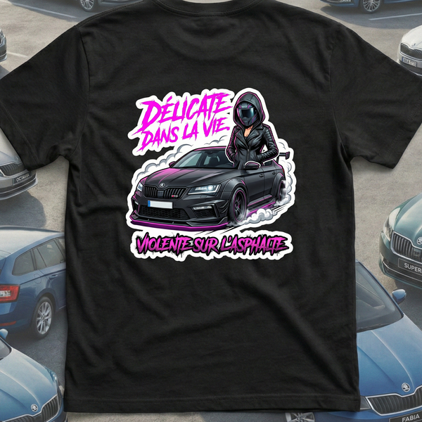T-Shirt skoda Délicate dans la vie. Violente sur l’asphalte