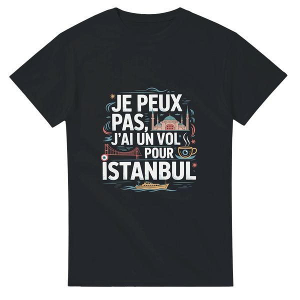 
T-shirt Je Peux Pas, J’ai Un Vol Pour Istanbul – L’élégance et le mystère de la Turquie 🇹🇷