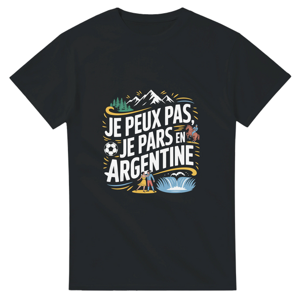 
T-shirt Je Peux Pas, Je Pars En Argentine – Entre passion et grands espaces 🇦🇷