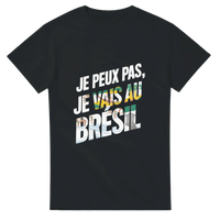 T-shirt Je Peux Pas, Je Vais Au Brésil – Vivez l’aventure brésilienne 🇧🇷