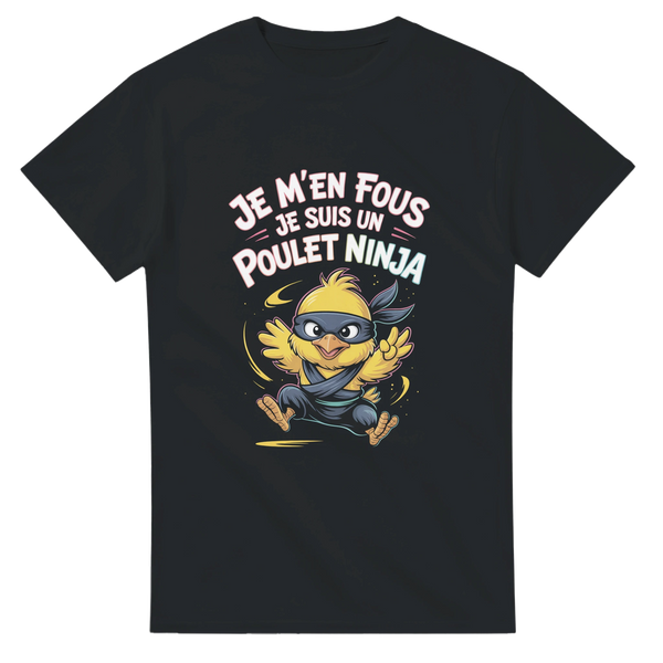 T-shirt Je m’en fous, je suis un poulet ninja – 100% humour