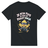 T-shirt Je m’en fous, je suis un poulet ninja – 100% humour