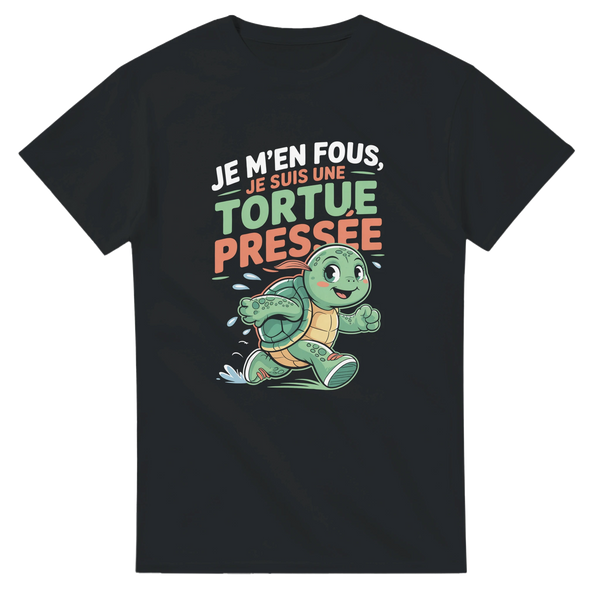 T-shirt Je m’en fous, je suis une tortue pressée – Humour à contre-courant