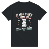 T-shirt T-shirt "Si mon chien t’aime pas, moi non plus" – Pour les protecteurs de chiens