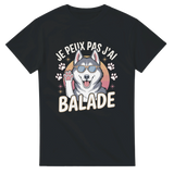 
T-shirt unisexe J'peux pas j'ai balade - Humour Drôle - Cadeau Fun et Original - Phrase Amusante
