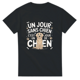 T-shirt unisexe "Un jour sans chien, c’est un jour de chien" – Pour les vrais amoureux des toutous