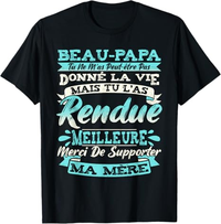 💙 T-shirt Beau-Papa Tu Ne M'as Peut-être Pas Donné La Vie Mais Tu L'as Rendue Meilleure