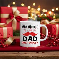 An uncle is like a dad only cooler Mug