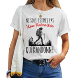T-shirt femme blanc randonnée humour retraite cadeau randonneuse