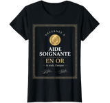 T-Shirt Aide Soignante "Aide Soignante en Or" – Cadeau Retraite Diplôme